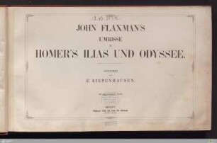 John Flaxman's Umrisse zu Homer's Ilias und Odyssee : mit erläuterndem Texte