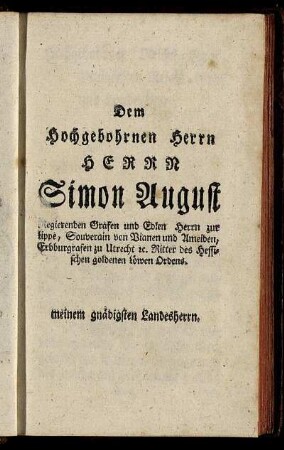Dem hochgebohrnen Herrn HERRN Simon August [...]