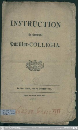 Instruction für sämmtliche Pupillar-Collegia : De Dato Berlin, den 28. December 1779.