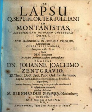 De lapsu Q. Sept. Florentii Tertulliani ad Montanistas Exercitationis hist. theol. Disp. I., de lapsu magnorum in ecclesia virorum ...