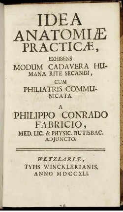 Idea Anatomiae Practicae, Exhibens Modum Cadavera Humana Rite Secandi, Cum Philiatris Communicata
