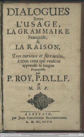 Dialogues entre l'usage, la grammaire Françoise et la raison