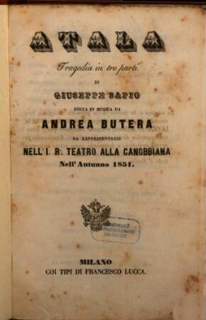 Atala : tragedia in tre parti ; da rappresentarsi nell'I. R. Teatro alla Canobbiana nell'autunno 1851