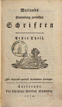 Wielands Sammlung poetischer Schriften. 1. (1776). - 448 S.