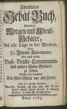 Christliches Gebät-Buch, Darinnen Morgen- und Abend-Gebäter, Auf alle Tage in der Wochen