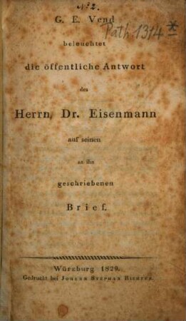 G. E. Vend beleuchtet die öffentliche Antwort des Hrn. Dr. Eisenmann auf seinen an ihn geschriebenen Brief