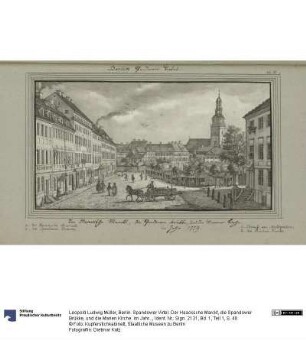 Berlin. Spandower Virtel. Der Haacksche Marckt, die Spandower Brükke, und die Marien Kirche. im Jahr 1779.