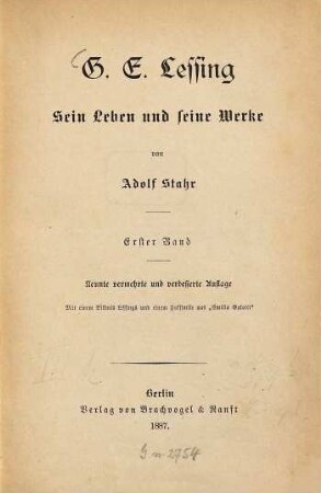 G. E. Lessing : Sein Leben und seine Werke von Adolf Stahr. Mit einem Bildnis Lessings und einem Faksimile aus "Emilia Galotti", 1