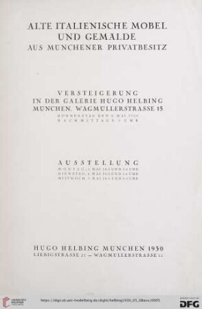 Alte italienische Möbel und Gemälde aus Münchener Privatbesitz : Versteigerung in der Galerie Hugo Helbing, München: Donnerstag, den 8. Mai 1930