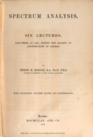 Spectrum analysis : six lectures, delivered in 1868, before the Society of Apothecaries of London