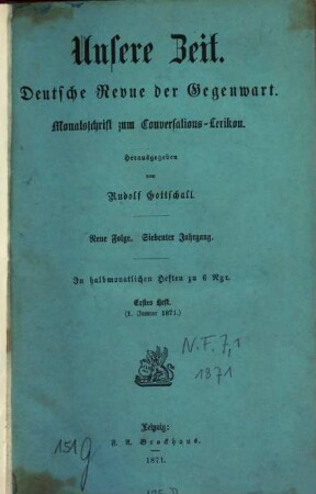 Unsere Zeit : deutsche Revue der Gegenwart ; Monatsschrift zum Conversationslexikon. 7,1. 1871
