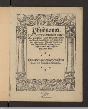 Phisonomei, Complexion vnd art eines ieden menschen, aus gestalt vnd form des Angesichts, Glieder vnd alle geberden zu erlernen : ... Von den innerlichen Qualiteten vnd Natur des menschen