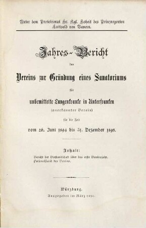 Jahres-Bericht des Vereins zur Gründung eines Sanatoriums für Unbemittelte Lungenkranke in Unterfranken (e.V.). [1.] 1894/95 (1896)