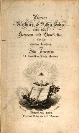 Baiern's Kirchen- und Sitten-Polizey unter seinen Herzogen und Churfürsten