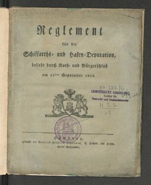 Reglement für die Schiffahrts- und Hafen-Deputation, beliebt durch Rath- und Bürgerschluß am 15. September 1814