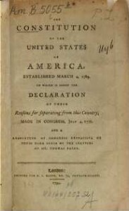 The Constitution of the United States of America, established March 4, 1789 : to which is added the declaration of their reasons for separating from this country made in Congress July 4, 1776, and a resolution of Congress expressive of their high sense of the services of Mr. Thomas Paine