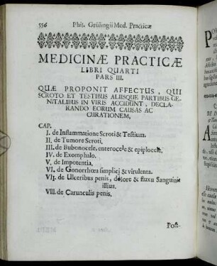 Pars III. Quæ Proponit Affectus, Qui Scroto Et Testibus Aliisque Partibus Genitalibus In Viris Accidunt, Declarando Eorum Causas Ac Curationem.