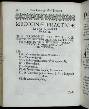 Pars III. Quæ Proponit Affectus, Qui Scroto Et Testibus Aliisque Partibus Genitalibus In Viris Accidunt, Declarando Eorum Causas Ac Curationem.