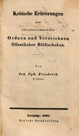 Kritische Erörterungen zum übereinstimmenden Ordnen und Verzeichnen öffentlicher Bibliotheken