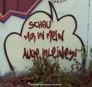 SCHAU MIR IN MeiN AUGe KLeiNeS!