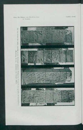Tafel XXII.: Die vier Seiten des ersten, zunächst an der Nordwand stehenden Pfeilers des Tempels des großen Göttertisches (Maudslay, Nr. 17). : Aufnahme von Teobert Maler.