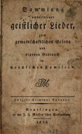 Sammlung auserlesener geistlicher Lieder zum gemeinschaftlichen Gesang und eigenen Gebrauch in christlichen Familien