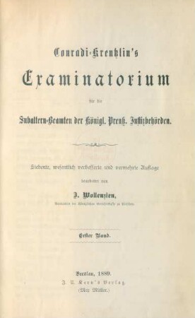 Bd. 1: Conradi-Krentzlin's Examinatorium für die Subaltern-Beamten der Königl. Preuß. Justizbehörden