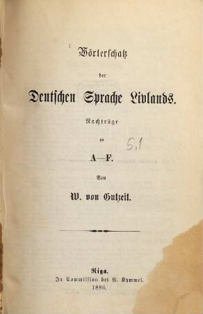 Wörterschatz der deutschen Sprache Livlands, [5,1]. Nachträge zu A - F