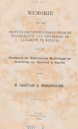 Memorie van het bestuur der Nederlandsch-Indische Maatschappij van Nijverheid en Landbouw te Batavia aan de directeuren der Nederlandsche Maatschappij ter bevordering van Nijverheid te Haarlem over de pakketvaart in Nederlandsch-Indie