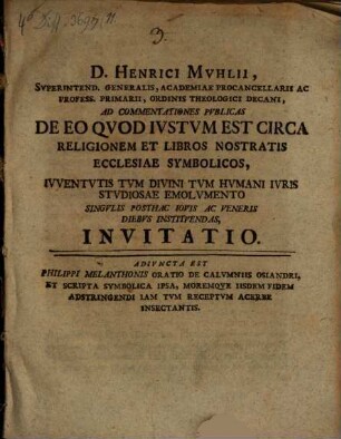 Ad commentationes publicas de eo quod iustum est circa religionem et libros nostratis ecclesiae symbolicos ... invitatio