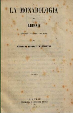 La Monadologia di G. W. Leibniz : Versione italiana con note di Marianna Florenzi Waddington