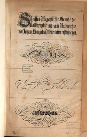 Schriften-Magazin für Freunde der Kalligraphie und zum Unterrichte : /104 Blätter/ 105 - 184 Blätter Nebst Anhang v. 8 einz. Bltt.. 1