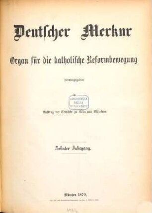 Deutscher Merkur : Organ für d. kath. Reformbewegung. 10. 1879