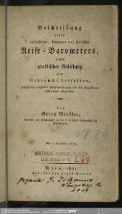 Beschreibung eines verbesserten, bequemen und einfachen Reise-Barometers, : nebst praktischer Anleitung zum Gebrauche desselben