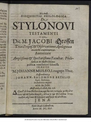 Disquisitio Philologica De Stylo Novi Testamenti in qua. Dn. M. Jacobi Grossen Trias Propos. & Observationes Apologeticae modeste examinantur