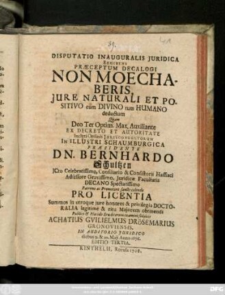 Disputatio Inauguralis Juridica Exhibens Præceptum Decalogi Non Moechaberis, Jure Naturali Et Positivo cum Divino tum Humano deductum