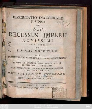 Dissertatio Inauguralis Juridica De Usu Recessus Imperii Novissimi De A. MDCLIV. In Judiciis Moguntinis