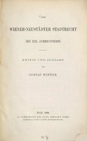 Das Wiener-Neustädter Stadtrecht des XIII. Jahrhunderts : Kritik u. Ausgabe
