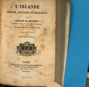 L'Irlande sociale, politique et religieuse : Par Gustave de Beaumont, 2
