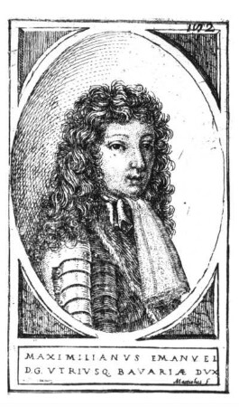Maximilianus Emanuel DG Utriusq Bavaria Dux