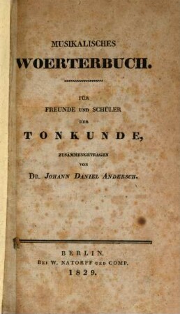 Musikalisches Wörterbuch : für Freunde und Schüler der Tonkunde zusammengetragen