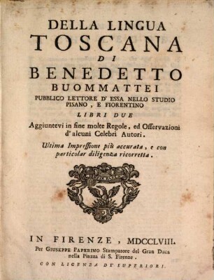 Della lingua Toscana ... : libri duo aggiuntevi in fine molte regole, ed osservazioni d'alcuni celebri autori