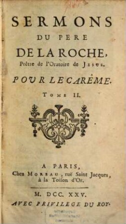 Sermons Du Pere De La Roche, Prêtre de l'Oratoire de Jesus, 2. Pour Le Carême