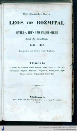 Des böhmischen Herrn Leo's von Rožmital Ritter-, Hof- und Pilger-Reise durch die Abendlande 1465 - 1467