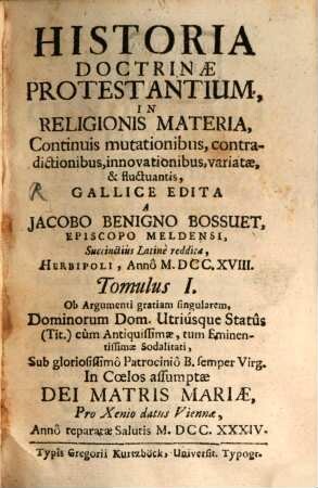 Historia Doctrinae Protestantium, In Religionis Materia : Continuis mutationibus, contradictionibus, innovationibus, variatae, & fluctuantis. 1