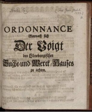 Ordonnance Wornach sich Der Voigt des Lüneburgischen Zucht- und Werck-Hauses zu achten : [Lüneburg den 1. Augusti. 1702.]