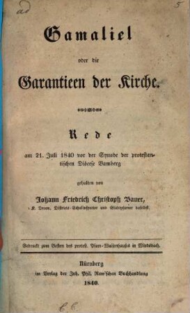 Gamaliel oder die Garantieen der Kirche : Rede am 21. Juli 1840 vor der Synode der protestantischen Diöcese Bamberg