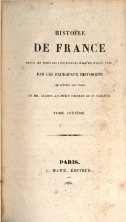 Histoire de France : depuis les temps les plus reculés jusqu'en juillet 1830 ; par les principaux historiens ..., 10