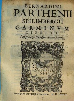 Bernardini Parthenii Spilimbergii Carminvm Libri III