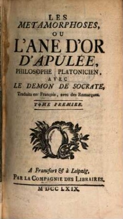 Les Métamorphoses, Où L'Ane D'Or D'Apulée : Avec Le Demon De Socrate. 1